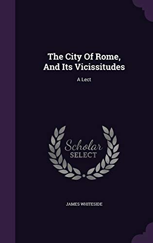 9781347022214: The City Of Rome, And Its Vicissitudes: A Lect