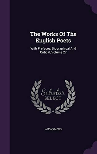 9781347023778: The Works Of The English Poets: With Prefaces, Biographical And Critical, Volume 27