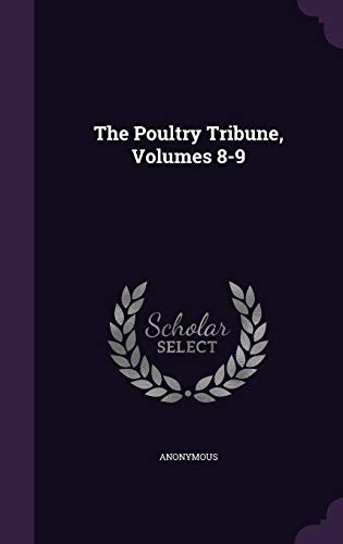 9781347025901: The Poultry Tribune, Volumes 8-9