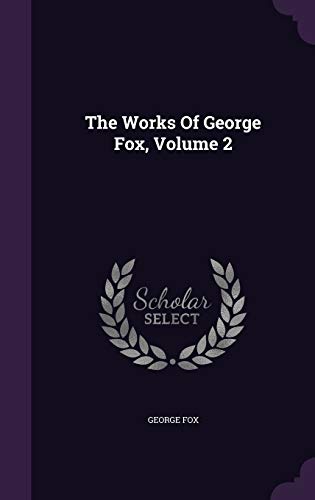 The Works of George Fox, Volume 2 (Hardback) - George Fox