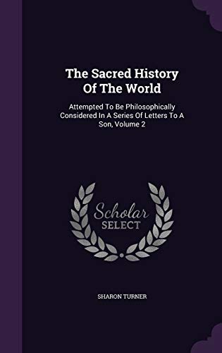 9781347051481: The Sacred History Of The World: Attempted To Be Philosophically Considered In A Series Of Letters To A Son, Volume 2