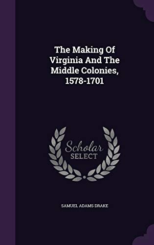 9781347095188: The Making Of Virginia And The Middle Colonies, 1578-1701