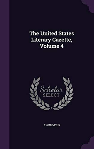 9781347105498: The United States Literary Gazette, Volume 4