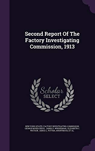 Second Report of the Factory Investigating Commission, 1913 (Hardback)