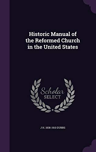 Imagen de archivo de Historic Manual of the Reformed Church in the United States a la venta por HPB-Diamond