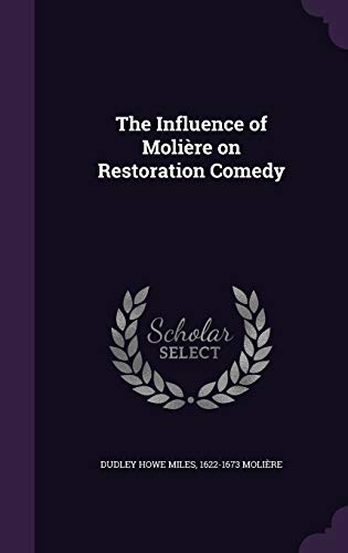 9781347132258: The Influence of Molire on Restoration Comedy