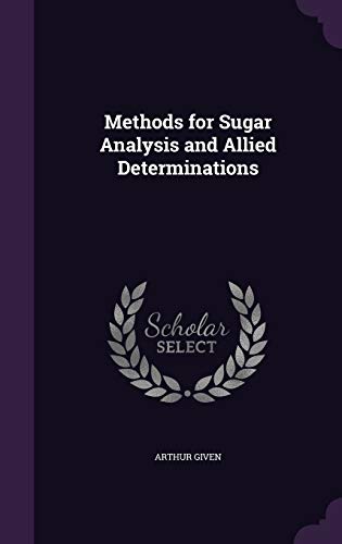 9781347160572: Methods for Sugar Analysis and Allied Determinations
