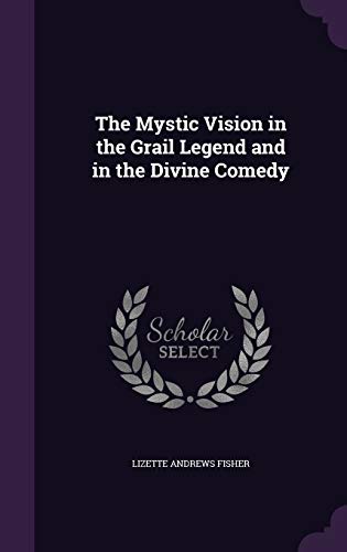 9781347161319: The Mystic Vision in the Grail Legend and in the Divine Comedy