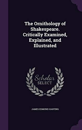 9781347162590: The Ornithology of Shakespeare. Critically Examined, Explained, and Illustrated