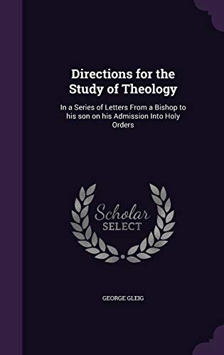 9781347165669: Directions for the Study of Theology: In a Series of Letters From a Bishop to his son on his Admission Into Holy Orders