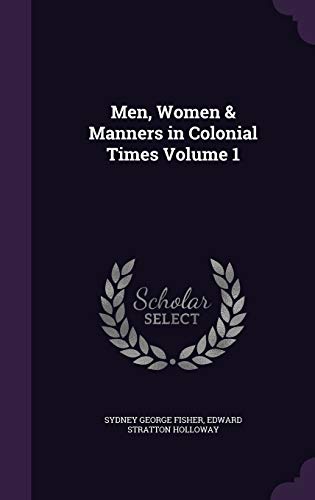 9781347168110: Men, Women & Manners in Colonial Times Volume 1