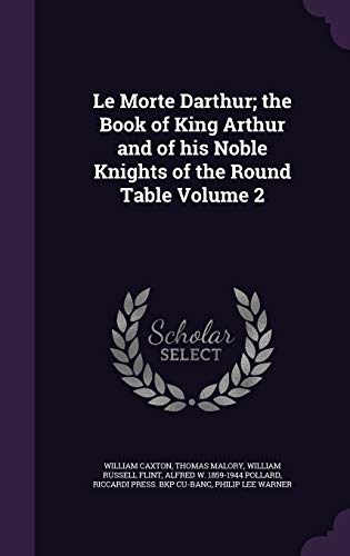 Stock image for Le Morte Darthur; the Book of King Arthur and of his Noble Knights of the Round Table Volume 2 for sale by Lucky's Textbooks