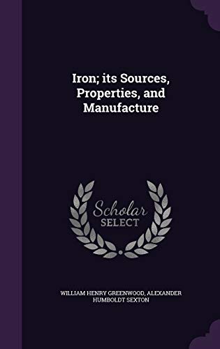 9781347187616: Iron; its Sources, Properties, and Manufacture