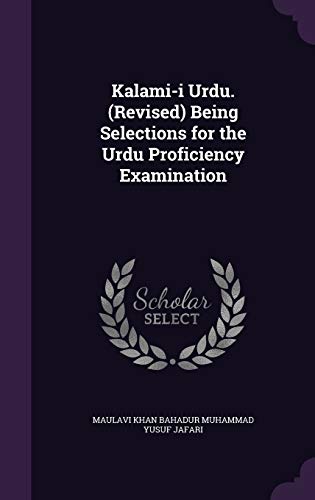 9781347188057: Kalami-i Urdu. (Revised) Being Selections for the Urdu Proficiency Examination