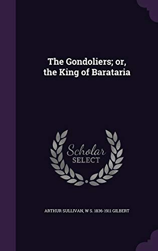 9781347217054: The Gondoliers; or, the King of Barataria