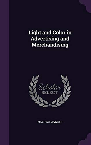 9781347232347: Light and Color in Advertising and Merchandising