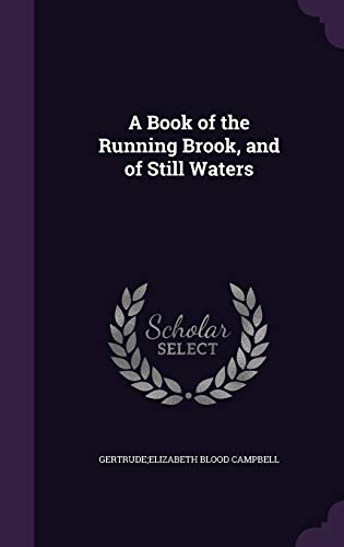 9781347233139: A Book of the Running Brook, and of Still Waters