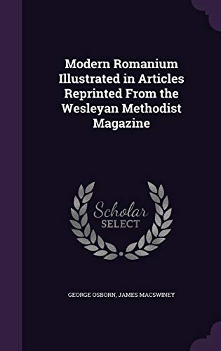 9781347243756: Modern Romanium Illustrated in Articles Reprinted From the Wesleyan Methodist Magazine