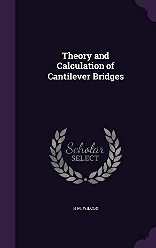 9781347245897: Theory and Calculation of Cantilever Bridges