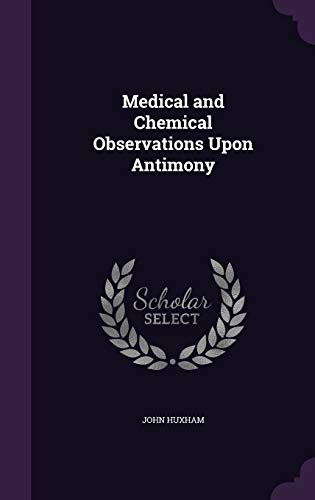 9781347257487: Medical and Chemical Observations Upon Antimony