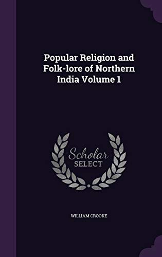 9781347273531: Popular Religion and Folk-lore of Northern India Volume 1