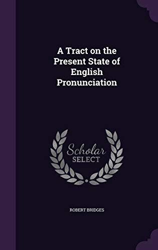 9781347281864: A Tract on the Present State of English Pronunciation