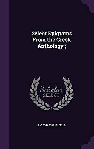 9781347283745: Select Epigrams From the Greek Anthology ;