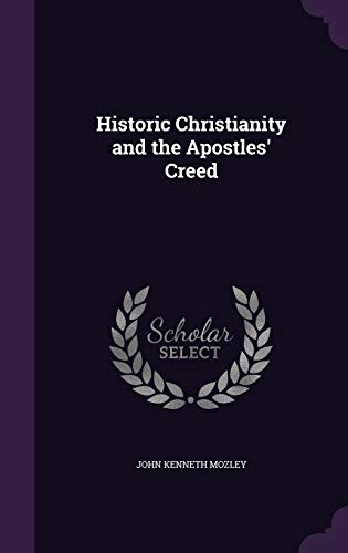 9781347286838: Historic Christianity and the Apostles' Creed