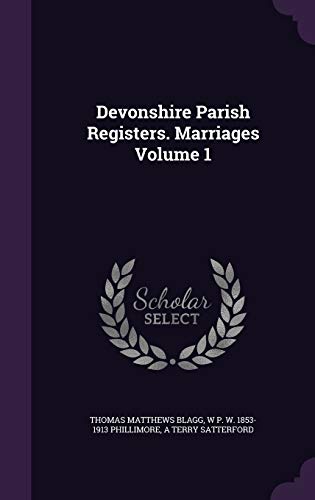 9781347294598: Devonshire Parish Registers. Marriages Volume 1