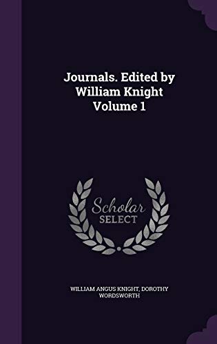 9781347299951: Journals. Edited by William Knight Volume 1