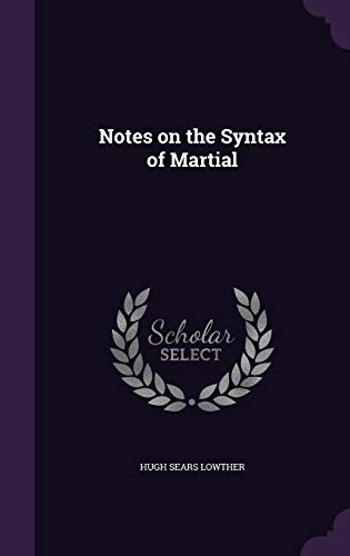 9781347304136: Notes on the Syntax of Martial