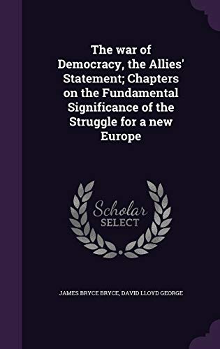 9781347314111: The war of Democracy, the Allies' Statement; Chapters on the Fundamental Significance of the Struggle for a new Europe
