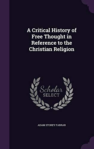 9781347319932: A Critical History of Free Thought in Reference to the Christian Religion