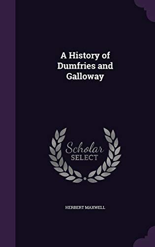 Beispielbild fr A History of Dumfries and Galloway zum Verkauf von ThriftBooks-Atlanta