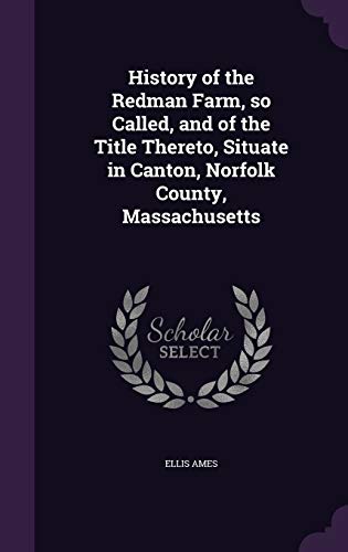 9781347322543: History of the Redman Farm, so Called, and of the Title Thereto, Situate in Canton, Norfolk County, Massachusetts