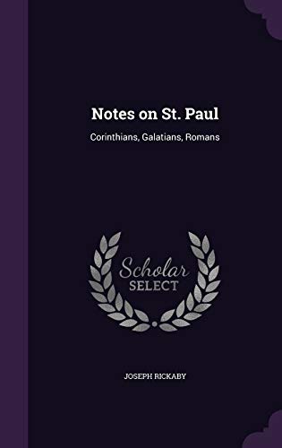 9781347324271: Notes on St. Paul: Corinthians, Galatians, Romans