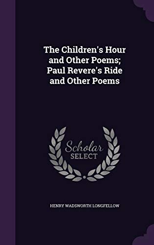 9781347344903: The Children's Hour and Other Poems; Paul Revere's Ride and Other Poems