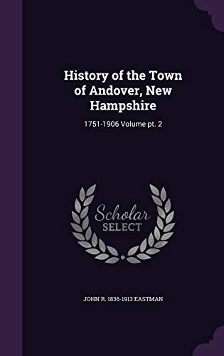 9781347346242: History of the Town of Andover, New Hampshire: 1751-1906 Volume pt. 2