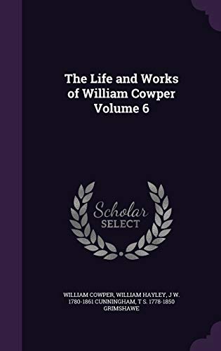 9781347351048: The Life and Works of William Cowper Volume 6