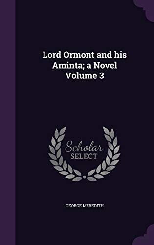 Lord Ormont and His Aminta; A Novel Volume 3 (Hardback) - George Meredith