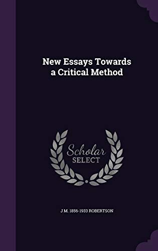 New Essays Towards a Critical Method (Hardback) - John MacKinnon Robertson