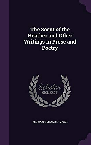 Stock image for The Scent of the Heather and Other Writings in Prose and Poetry for sale by ALLBOOKS1