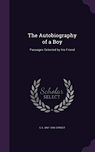 9781347390764: The Autobiography of a Boy: Passages Selected by his Friend