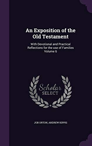 9781347391495: An Exposition of the Old Testament: With Devotional and Practical Reflections for the use of Families Volume 6