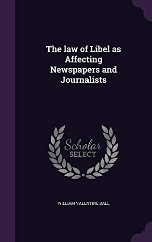 9781347392362: The law of Libel as Affecting Newspapers and Journalists