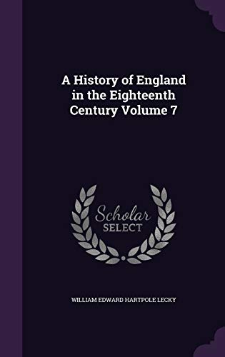 9781347393918: A History of England in the Eighteenth Century Volume 7
