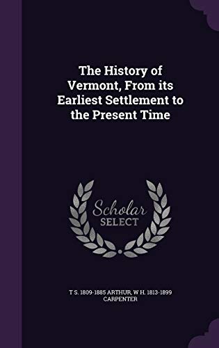 9781347405666: The History of Vermont, From its Earliest Settlement to the Present Time
