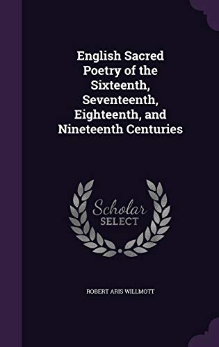 9781347421710: English Sacred Poetry of the Sixteenth, Seventeenth, Eighteenth, and Nineteenth Centuries