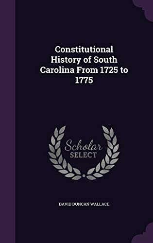 9781347449516: Constitutional History of South Carolina From 1725 to 1775