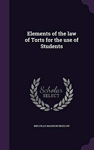 9781347451694: Elements of the law of Torts for the use of Students